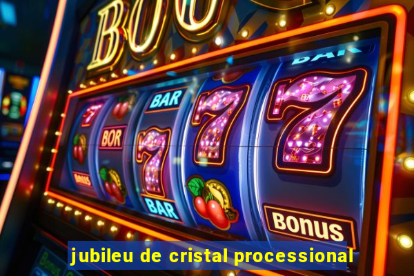 jubileu de cristal processional